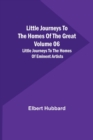 Image for Little Journeys to the Homes of the Great - Volume 06