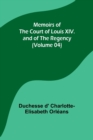 Image for Memoirs of the Court of Louis XIV. and of the Regency (Volume 04)