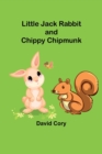 Image for Little Jack Rabbit and Chippy Chipmunk