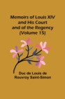 Image for Memoirs of Louis XIV and His Court and of the Regency (Volume 15)