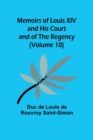 Image for Memoirs of Louis XIV and His Court and of the Regency (Volume 10)