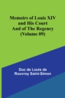 Image for Memoirs of Louis XIV and His Court and of the Regency (Volume 09)