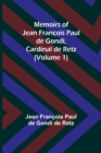 Image for Memoirs of Jean Francois Paul de Gondi, Cardinal de Retz (Volume 1)