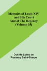 Image for Memoirs of Louis XIV and His Court and of the Regency (Volume 05)