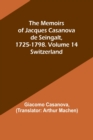 Image for The Memoirs of Jacques Casanova de Seingalt, 1725-1798. Volume 14