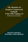 Image for The Memoirs of Jacques Casanova de Seingalt, 1725-1798. Volume 13