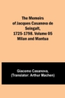 Image for The Memoirs of Jacques Casanova de Seingalt, 1725-1798. Volume 05