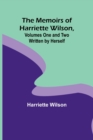 Image for The Memoirs of Harriette Wilson, Volumes One and Two Written by Herself