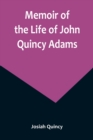 Image for Memoir of the Life of John Quincy Adams.