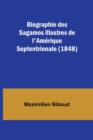 Image for Biographie des Sagamos illustres de l&#39;Amerique Septentrionale (1848)