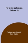 Image for Fer et feu au Soudan (Volume 1)