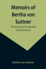 Image for Memoirs of Bertha von Suttner : The Records of an Eventful Life (Volume II)