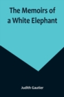 Image for The Memoirs of a White Elephant