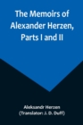 Image for The Memoirs of Alexander Herzen, Parts I and II
