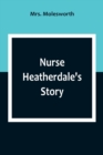 Image for Nurse Heatherdale&#39;s Story