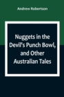 Image for Nuggets in the Devil&#39;s Punch Bowl, and Other Australian Tales
