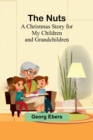 Image for The Nuts : A Christmas Story for my Children and Grandchildren