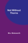Image for Not Without Thorns