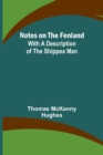 Image for Notes on the Fenland; with A Description of the Shippea Man