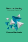 Image for Notes on Nursing : What It Is, and What It Is Not