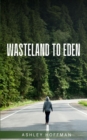 Image for Wasteland to Eden