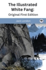 Image for The Illustrated White Fang : Original First Edition