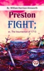 Image for Preston Fight; or, The Insurrection of 1715