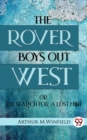 Image for The Rover Boys Out West Or The Search for a Lost Mine