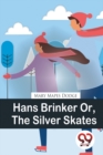 Image for Hans Brinker Or, The Silver Skates