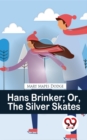 Image for Hans Brinker Or, The Silver Skates