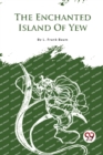 Image for The Enchanted Island of Yew