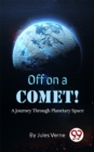 Image for Off On A Comet! A Journey Through Planetary Space