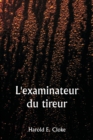 Image for L&#39;examinateur du tireur