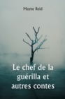 Image for Le chef de la guerilla et autres contes