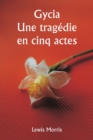 Image for Gycia Une tragedie en cinq actes