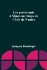Image for Les protestants a Nimes au temps de l&#39;Edit de Nantes