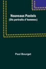 Image for Nouveaux Pastels (Dix portraits d&#39;hommes)