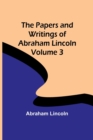 Image for The Papers and Writings of Abraham Lincoln - Volume 3