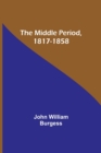 Image for The Middle Period, 1817-1858