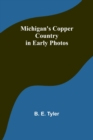 Image for Michigan&#39;s Copper Country in Early Photos