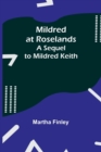 Image for Mildred at Roselands; A Sequel to Mildred Keith