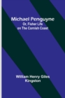 Image for Michael Penguyne; Or, Fisher Life on the Cornish Coast