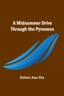 Image for A Midsummer Drive Through the Pyrenees
