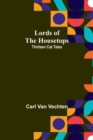 Image for Lords of the Housetops : Thirteen Cat Tales