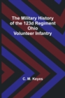 Image for The Military History of the 123d Regiment Ohio Volunteer Infantry