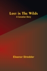 Image for Lost in the Wilds : A Canadian Story
