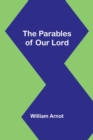 Image for The Parables of Our Lord