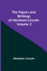 Image for The Papers and Writings of Abraham Lincoln - Volume 2