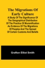 Image for The migrations of early culture; A study of the significance of the geographical distribution of the practice of mummification as evidence of the migrations of peoples and the spread of certain custom