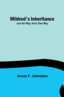 Image for Mildred&#39;s Inheritance; Just Her Way; Ann&#39;s Own Way